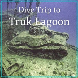 Truk Lagoon Dive Trip