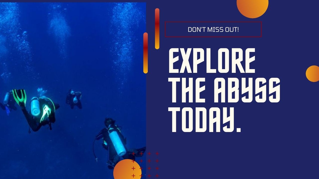 Dive into the Abyss Today
