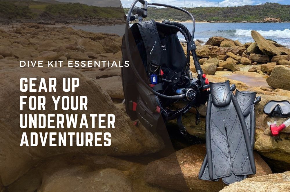 Essential Dive Kit Essentials: Gear Up For Your Underwater Adventures