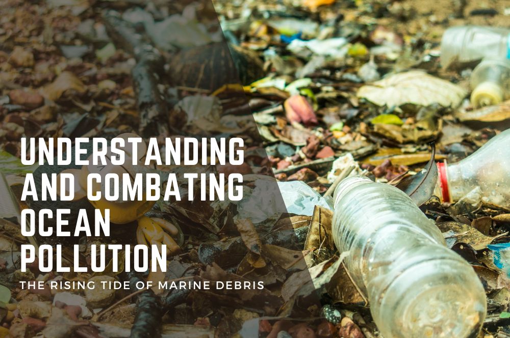 The Rising Tide Of Marine Debris: Understanding And Combating Ocean Pollution