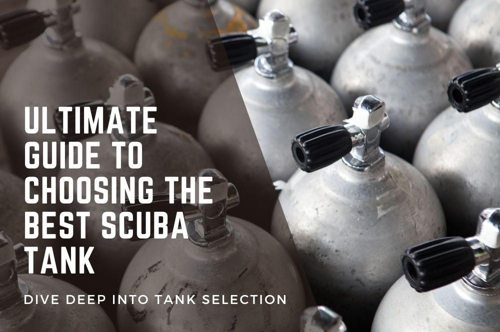 Ultimate Guide To Choosing The Best Scuba Tank For Your Diving