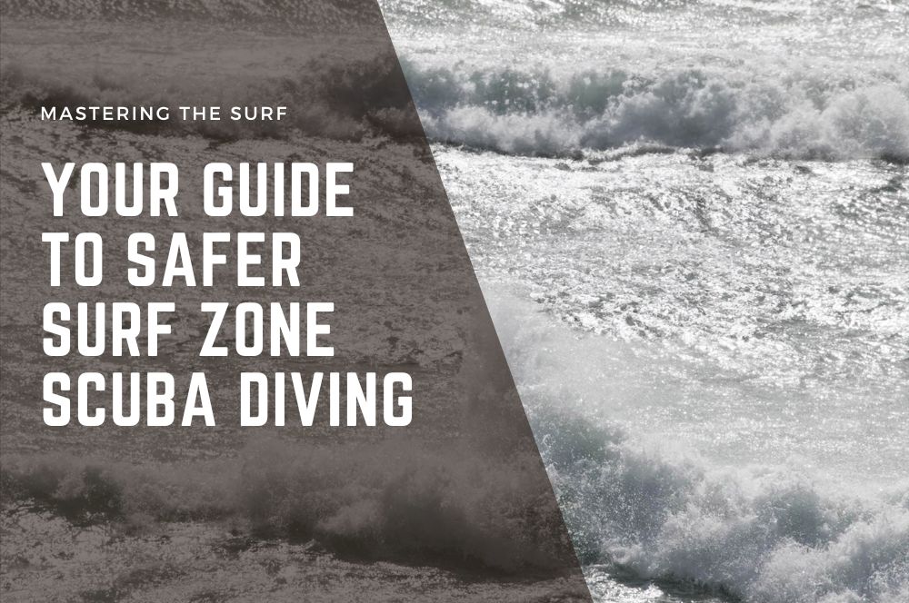 Mastering The Surf: Your Guide To Safe Scuba Diving In The Surf Zone