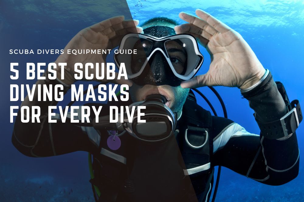 Top 5 Best Scuba Diving Masks For Every Dive